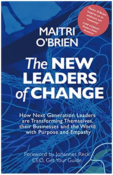 The New Leaders of Change: A Call to Action For Leaders – Business Transformation Guru Advocates Embracing Our Humanity To Achieve 21stCentury Success