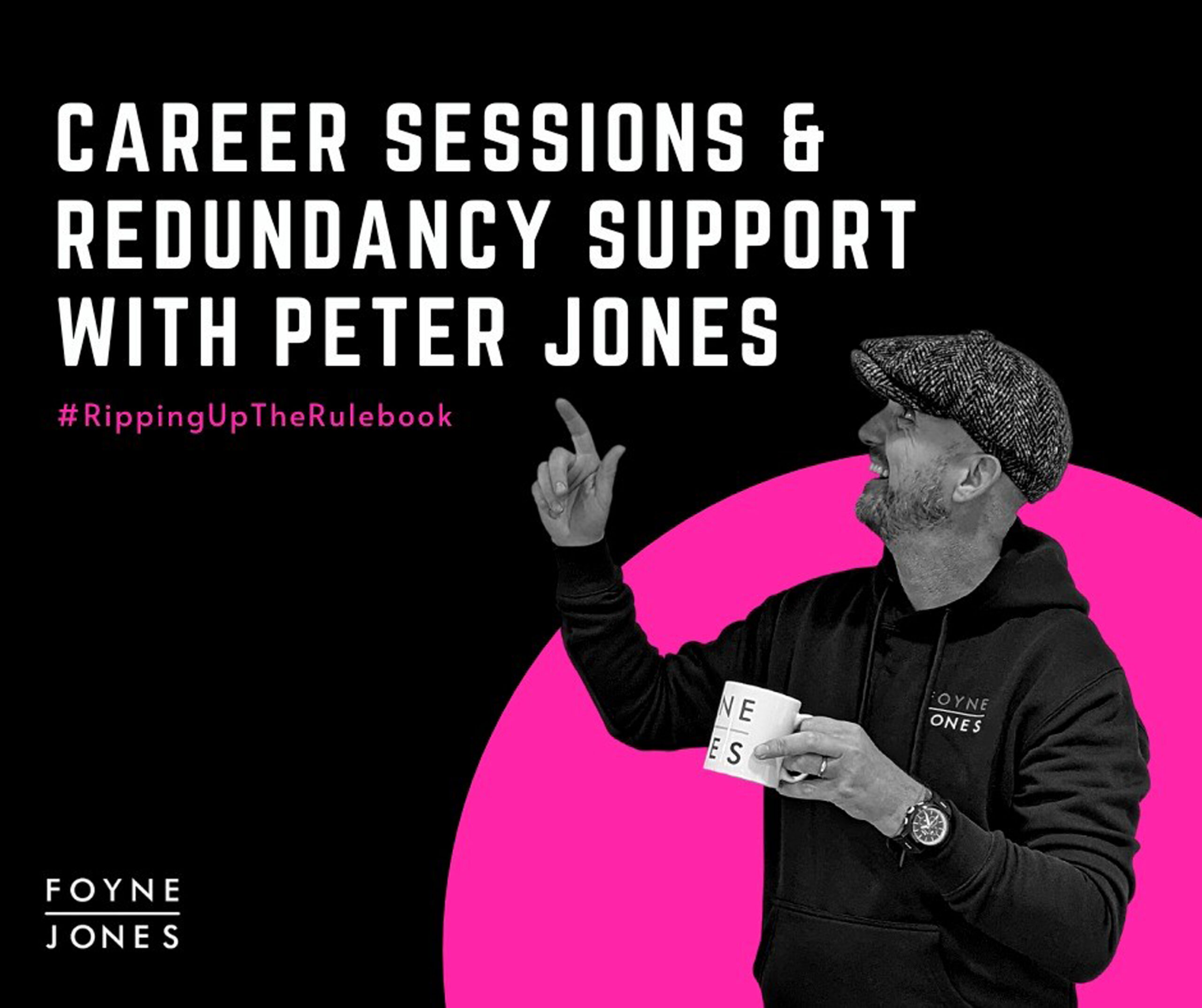 Foyne Jones rollout 1-1 Career Sessions & Redundancy Support