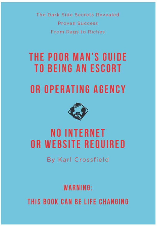 Karl Crossfield’s book, The Poor Man’s Guide to Being an Escort or Operating an Escort Agency, launched