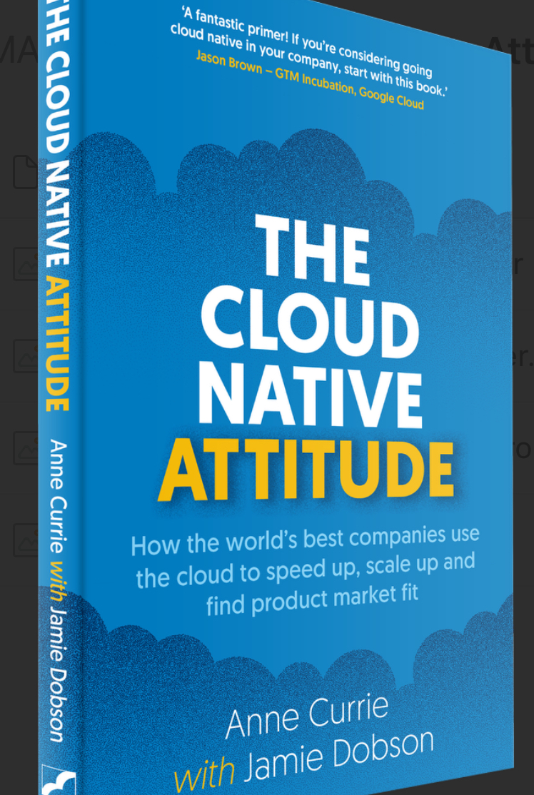 The Cloud Native Attitude: How the world’s best companies use the cloud to speed up, scale up and find product market fit