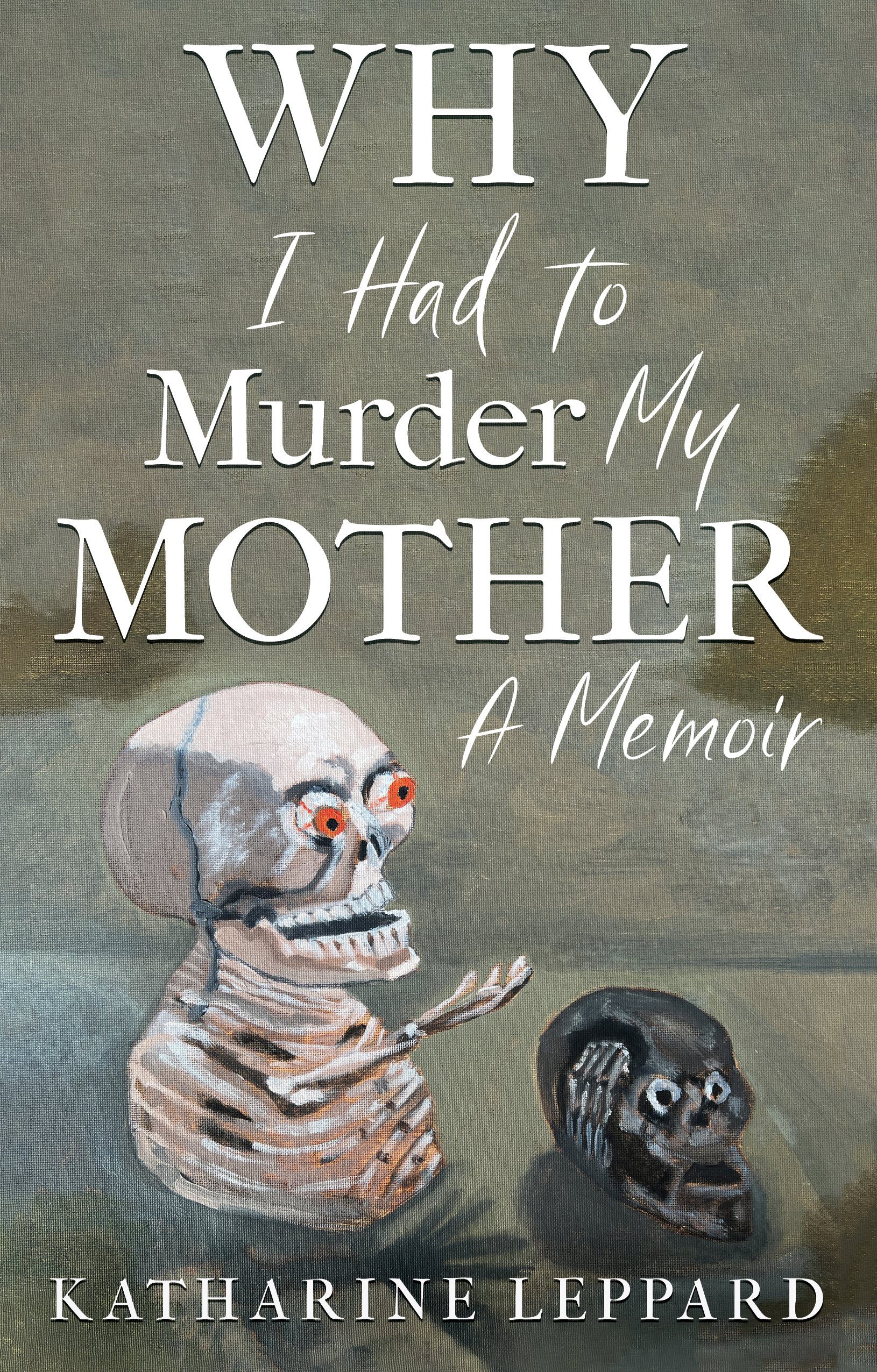 Why I Had to Murder My Mother: Wandsworth author Katharine Leppard’s Unflinching Memoir of Family Turmoil.